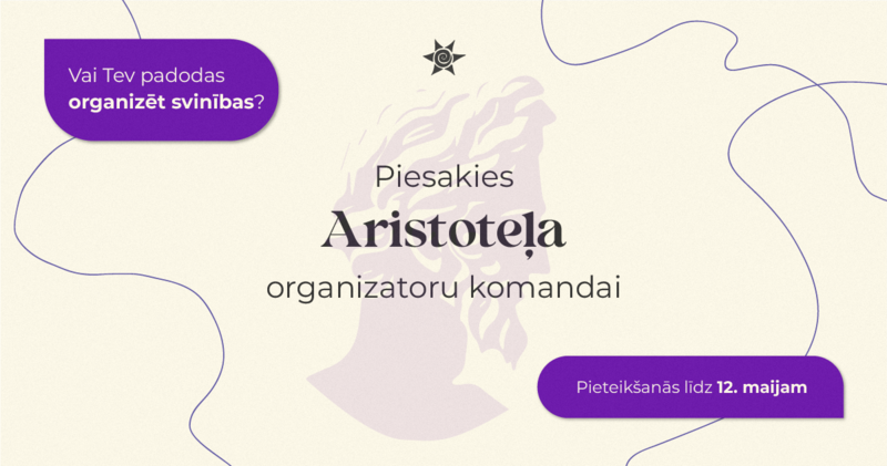 Latvijas Universitātes Studentu padome aicina: kļūsti par vērienīgāko studentu svētku “Aristotelis” organizatoru!