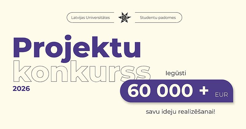 Īsteno savas idejas – piesakies LU SP 2026. gada projektu konkursam!