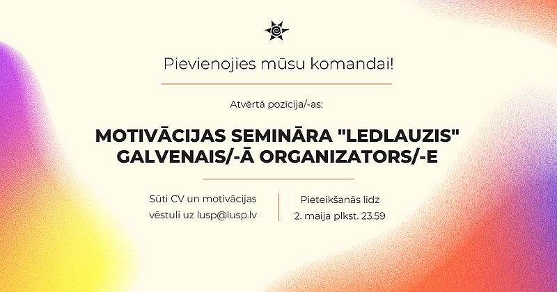 Kļūsti par motivācijas semināra “Ledlauzis” galveno organizatoru/-i!