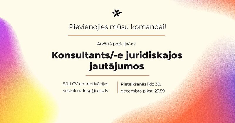 Aicinām darbā precīzu un atbildīgu kolēģi konsultanta/-es juridiskajos jautājumos amatam!